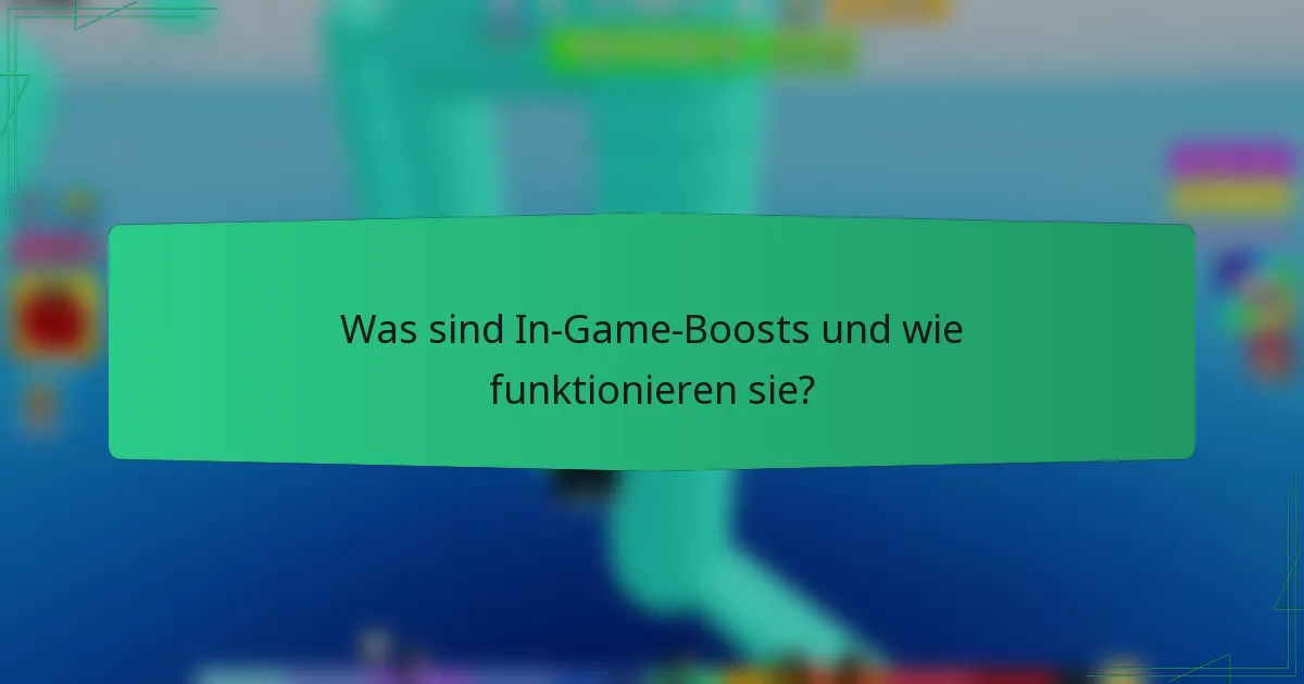 Was sind In-Game-Boosts und wie funktionieren sie?