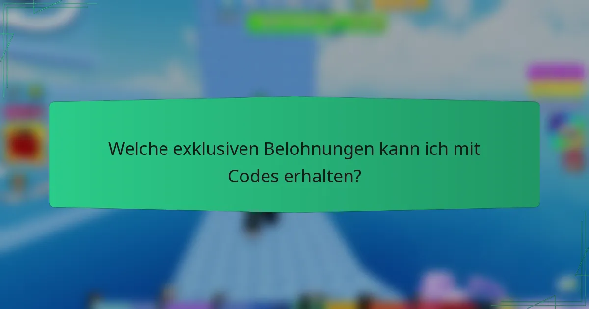 Welche exklusiven Belohnungen kann ich mit Codes erhalten?