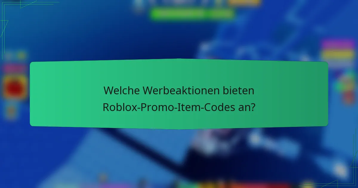 Welche Werbeaktionen bieten Roblox-Promo-Item-Codes an?