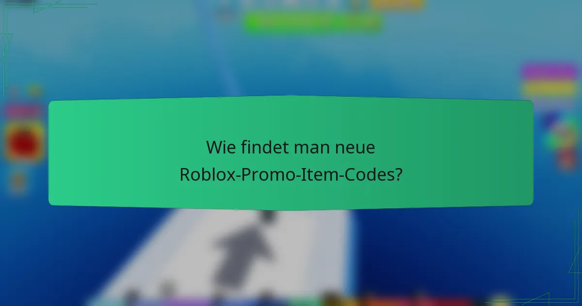 Wie findet man neue Roblox-Promo-Item-Codes?