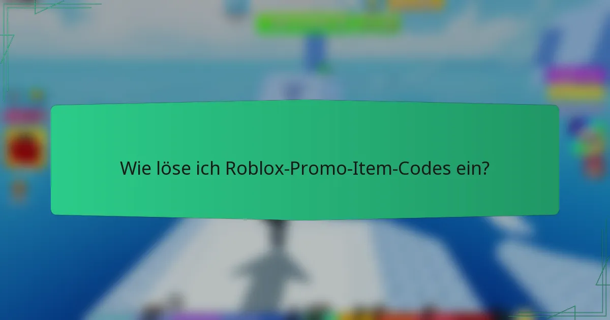 Wie löse ich Roblox-Promo-Item-Codes ein?