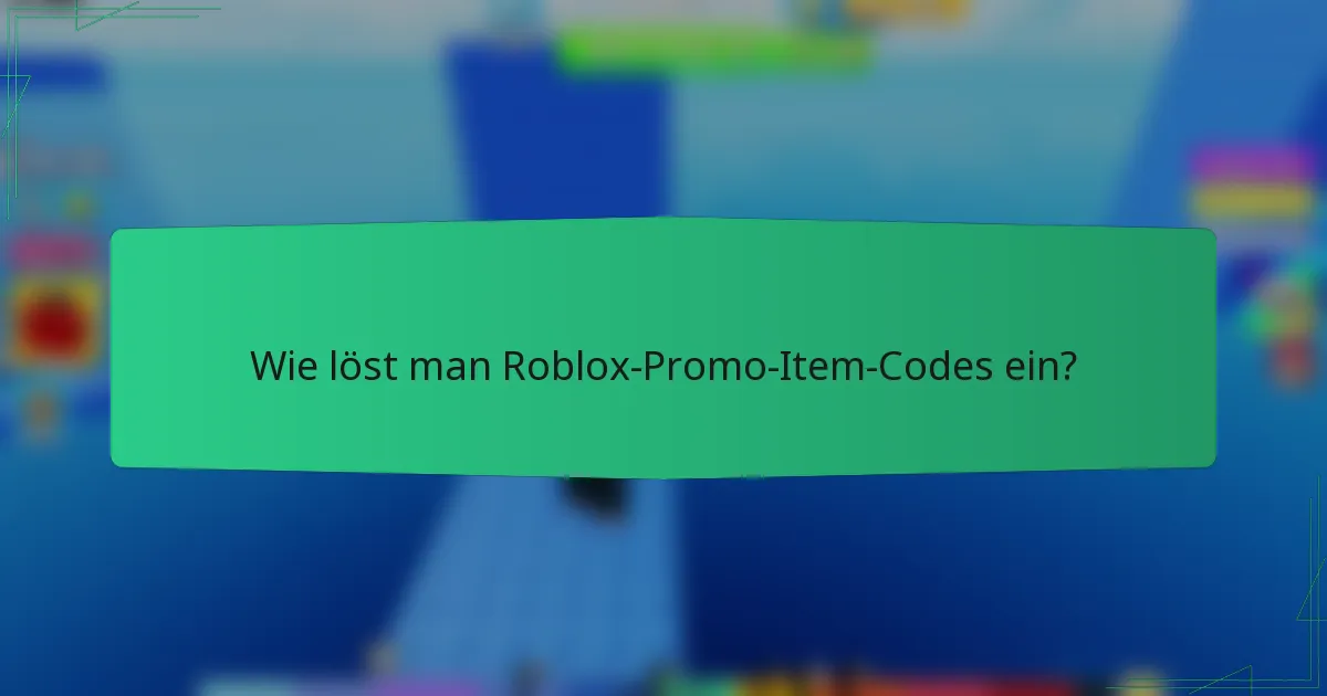 Wie löst man Roblox-Promo-Item-Codes ein?